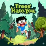 Play Trees Hate You